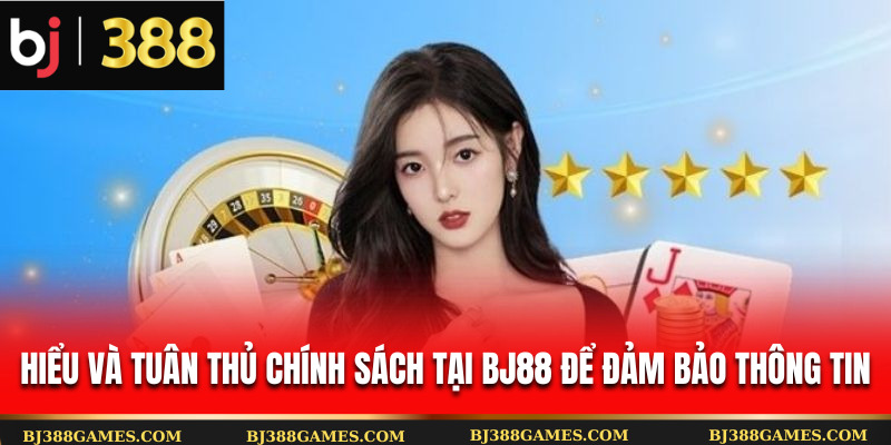 Hiểu và tuân thủ chính sách tại Bj388 để đảm bảo thông tin Chính Sách Bảo Mật BJ388 – Đảm Bảo An Toàn Thông Tin
