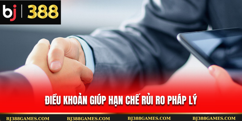Điều khoản của Bj388 giúp hạn chế hầu hết mọi rủi ro pháp lý