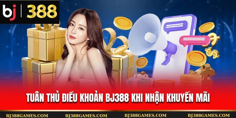 Tuân thủ điều khoản Bj388 khi nhận khuyến mãi