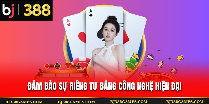 Đảm bảo sự riêng tư bằng công nghệ hiện đại